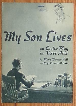 Bild des Verkufers fr My Son Lives - An Easter Play in Three Acts zum Verkauf von RG Vintage Books