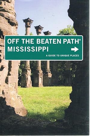 Seller image for Off The Beaten Path Mississippi: A Guide To Unique Places for sale by Marlowes Books and Music