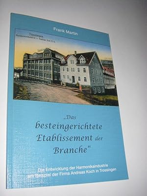 'Das besteingerichtete Etablissement der Branche'. Die Entwicklung der Harmonikaindustrie am Beis...