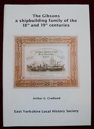 Imagen del vendedor de The Gibsons, a Shipbuilding Family of the 18th and 19th Centuries a la venta por Cadeby Books