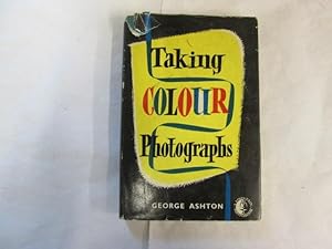 Seller image for Taking colour photographs for sale by Goldstone Rare Books
