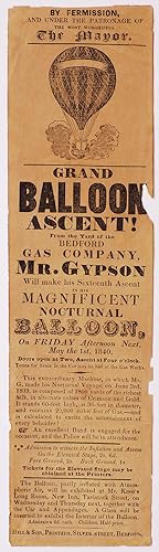 Grand Balloon Ascent! From the Yard of the Bedford Gas Company, Mr. Gypson will make his Sixteent...