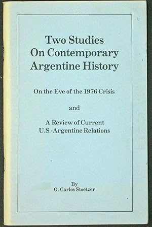 Bild des Verkufers fr Two Studies on Contemporary Argentine History. On the Eve of the 1976 Crisis and a Review of Current U.S.-Argentine Relations zum Verkauf von Kaaterskill Books, ABAA/ILAB
