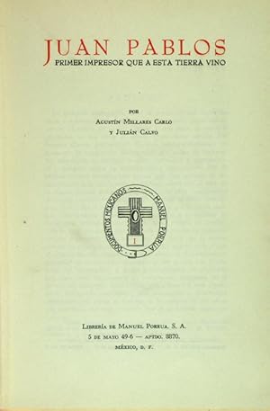 Juan Pablos, primer impresor que a esta tierra vino