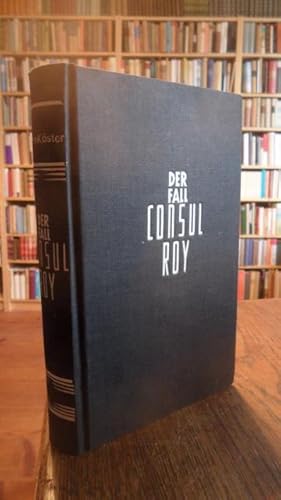 Seller image for Der Fall Consul Roy. Tatsachenroman. for sale by Antiquariat Floeder