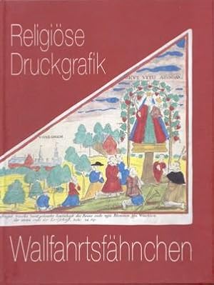 Bild des Verkufers fr Wallfahrtsfhnchen : religise Druckgrafik ; Bestandskatalog. [Fotos: Klaus Dittert]. Fhrer und Schriften des Rheinischen Freilichtmuseums und Landesmuseums fr Volkskunde in Kommern, Nr. 26. zum Verkauf von Galerie Joy Versandantiquariat  UG (haftungsbeschrnkt)