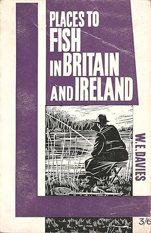 Imagen del vendedor de PLACES TO FISH IN BRITAIN AND IRELAND: FOOTLOOSE WITH A FISHING ROD. Written and illustrated by W.E. Davies. a la venta por Coch-y-Bonddu Books Ltd