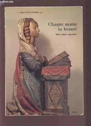 Seller image for CHAQUE MATIN TA BEAUTE - MEDITATIONS MARIALES. for sale by Le-Livre