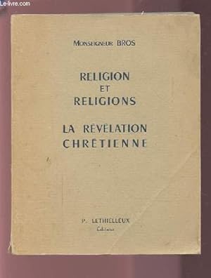 Seller image for RELIGION ET RELIGIONS - LA REVELATION CHRETIENNE. for sale by Le-Livre