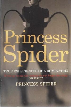 Bild des Verkufers fr Princess Spider : True Experiences of a Dominatrix zum Verkauf von North American Rarities