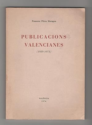 Bild des Verkufers fr Publicacions valencianes. (1939-1973) zum Verkauf von Librera El Crabo