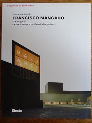 Imagen del vendedor de Opere e Progetti Francisco Mangado con Saggi di Carlos Jimenez e Luis Fernandez-Galiano a la venta por Mullen Books, ABAA