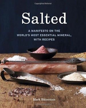 Imagen del vendedor de Salted: A Manifesto on the World's Most Essential Mineral, with Recipes a la venta por Monroe Street Books