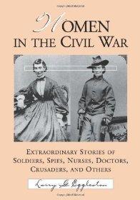 Immagine del venditore per Women in the Civil War: Extraordinary Stories of Soldiers, Spies, Nurses, Doctors, Crusaders, and Others venduto da Monroe Street Books