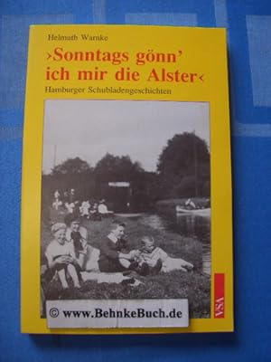 "Sonntags gönn' ich mir die Alster" : Hamburger Schubladen-Geschichten.