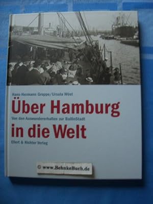 Über Hamburg in die Welt : von den Auswandererhallen zur BallinStadt.