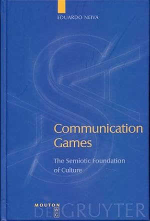 Communication games. The semiotic foundation of culture.