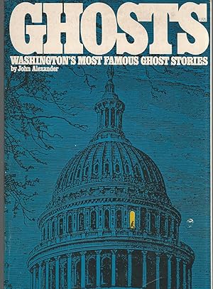 Seller image for Ghosts: Washington's Most Famous Ghost Stories for sale by Dorley House Books, Inc.