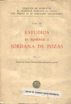 ESTUDIOS EN HOMENAJE A JORDANA DE POZAS. TOMO III-VOL. 2º: ESTUDIOS DE DERECHO ADMINISTRATIVO MUN...