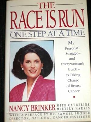 Bild des Verkufers fr Race Is Run One Step at a Time: My Personal Struggle and Everywoman's Guide to Taking Charge of Breast Cancer zum Verkauf von Lotzabooks