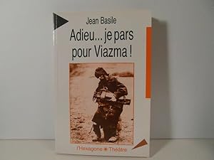 Adieu. je pars pour Viazma!