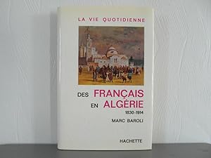 Immagine del venditore per La vie quotidienne des franais en Algrie 1830-1914 venduto da Bidonlivre