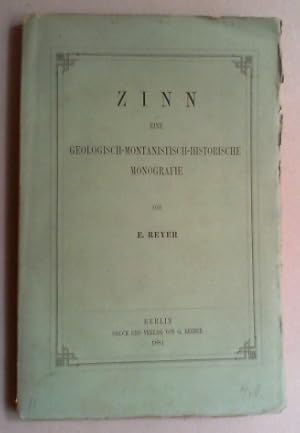 Zinn. Eine geologisch-montanistisch-historische Monografie.