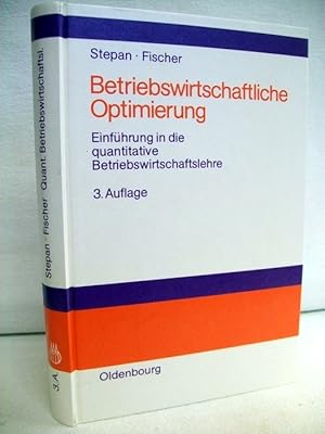 Image du vendeur pour Betriebswirtschaftliche Optimierung. Einfhrung in die quantitative Betriebswirtschaftslehre. von und Edwin O. Fischer mis en vente par Antiquariat Bler