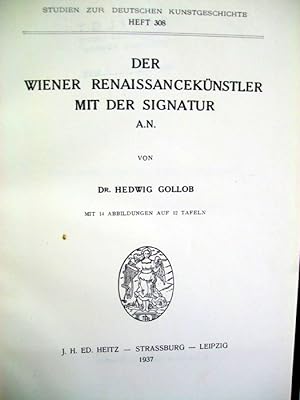 Imagen del vendedor de Der Wiener Renaissanceknstler mit der Signatur A.N. Studien zur Deutschen Kunstgeschichte Heft 308. a la venta por Antiquariat Bler