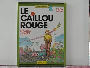 Le caillou rouge et autres contes