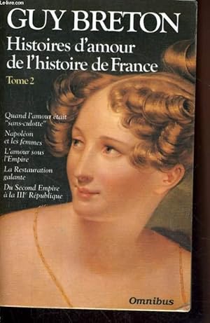 Image du vendeur pour HISTOIRES D'AMOUR DE L'HISTOIRE DE FRANCE, TOME 2 mis en vente par Le-Livre