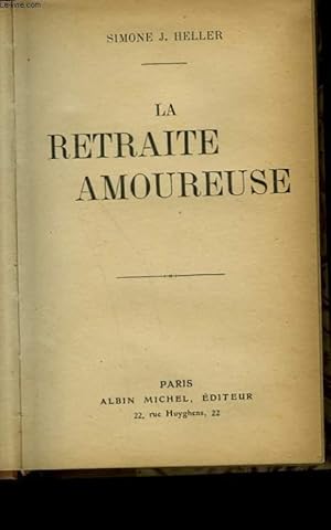 Seller image for LA RETRAITE AMOUREUSE. for sale by Le-Livre