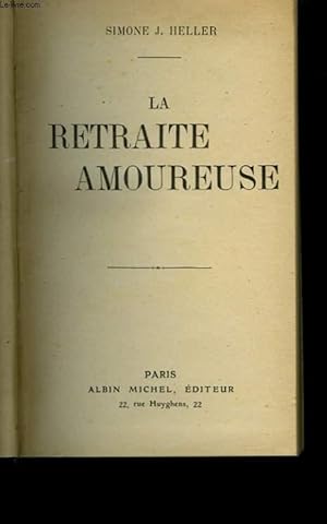 Seller image for LA RETRAITE AMOUREUSE. for sale by Le-Livre