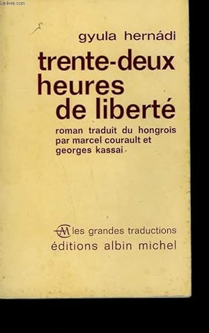 Bild des Verkufers fr TRENTE - DEUX HEURES DE LIBERTE. zum Verkauf von Le-Livre