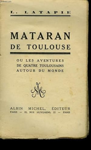 Seller image for MATARAN DE TOULOUSE OU LES AVENTURES DE QUATRE TOULOUSAINS AUTOUR DU MONDE. for sale by Le-Livre