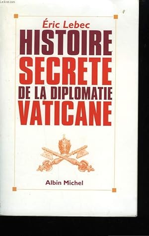 Bild des Verkufers fr HISTOIRE SECRETE DE LA DIPLOMATIE VATICANE. zum Verkauf von Le-Livre