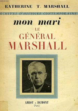 Bild des Verkufers fr MON MARI, LE GENERAL MARSHALL zum Verkauf von Le-Livre