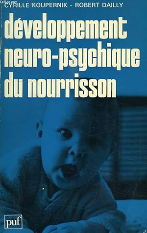 Imagen del vendedor de DEVELOPPEMENT NEURO-PSYCHIQUE DU NOURISSON, SEMIOLOGIE NORMALE ET PATHOLOGIQUE a la venta por Le-Livre