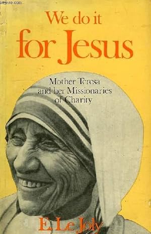 Bild des Verkufers fr WE DO IT FOR JESUS, MOTHER THERESA AND HER MISSIONARIES OF CHARITY zum Verkauf von Le-Livre