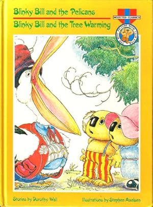 Seller image for BLINKY BILL AND THE PELICANS & BLINKY BILL AND THE TREE WARMING. for sale by Black Stump Books And Collectables