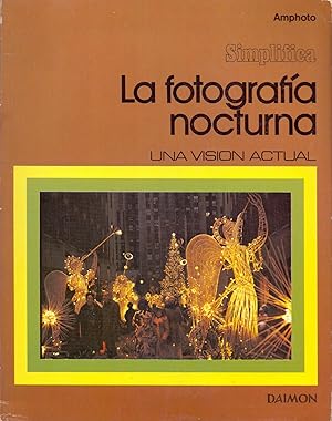 Seller image for SIMPLIFICA - LA FOTOGRAFIA NOCTURNA - UNA VISION ACTUAL for sale by Libreria 7 Soles