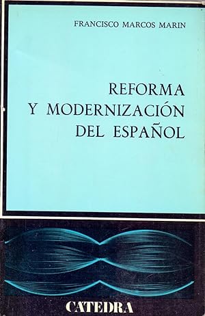 Imagen del vendedor de REFORMA Y MODERNACION DEL ESPAOL (ensayo de sociolinguistica historica) a la venta por Libreria 7 Soles