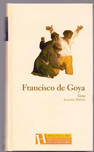 Seller image for FRANCISCO DE GOYA (biblioteca ABC protagonistas de la historia num 16) Prologo: Delfin rodriguez for sale by Libreria 7 Soles