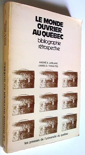 Seller image for Le monde ouvrier au Qubec. Bibliographie rtrospective for sale by Claudine Bouvier