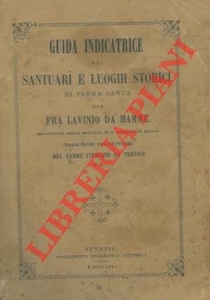 Seller image for Guida indicatrice dei luoghi santuari e dei luoghi storici di terra Santa. for sale by Libreria Piani