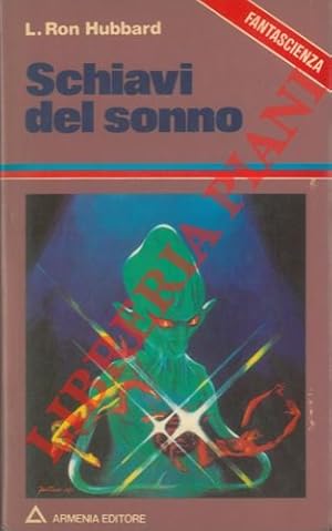 Schiavi del sonno.