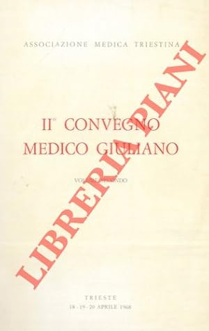 II° Convegno Medico Giuliano. Volume secondo.