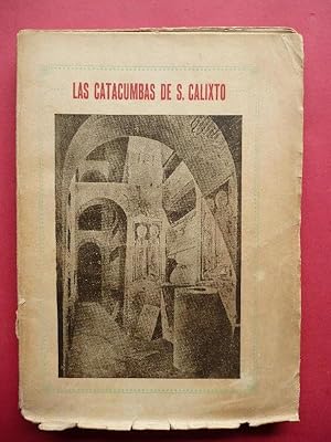 Imagen del vendedor de Las Catacumbas de San Calixto. Historia y descripcin por un monje cisterciense reformado de la abadia de las catacumbas, con un estudio sobre la sepultura, la epigrafa y el arte cristiano. Obrita traducido del francs al castellano por Don Cosme Julia. a la venta por Carmichael Alonso Libros