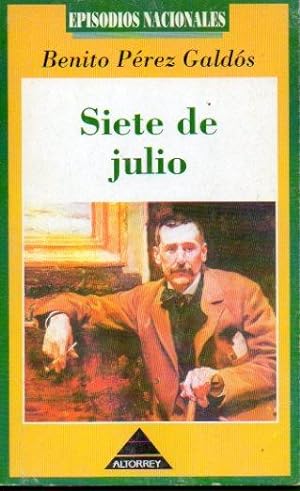 Seller image for EPISODIOS NACIONALES. 15. SIETE DE JULIO. for sale by angeles sancha libros