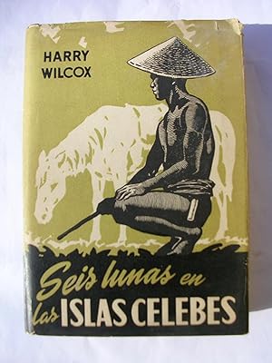 SEIS LUNAS EN LAS ISLAS CELEBES. Con 23 ilustraciones fotográficas del autor